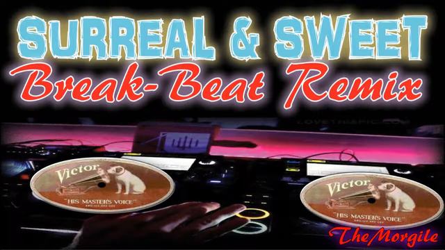 Surreal n Sweet ~ Funky Break Beat OG MIX смотреть онлайн