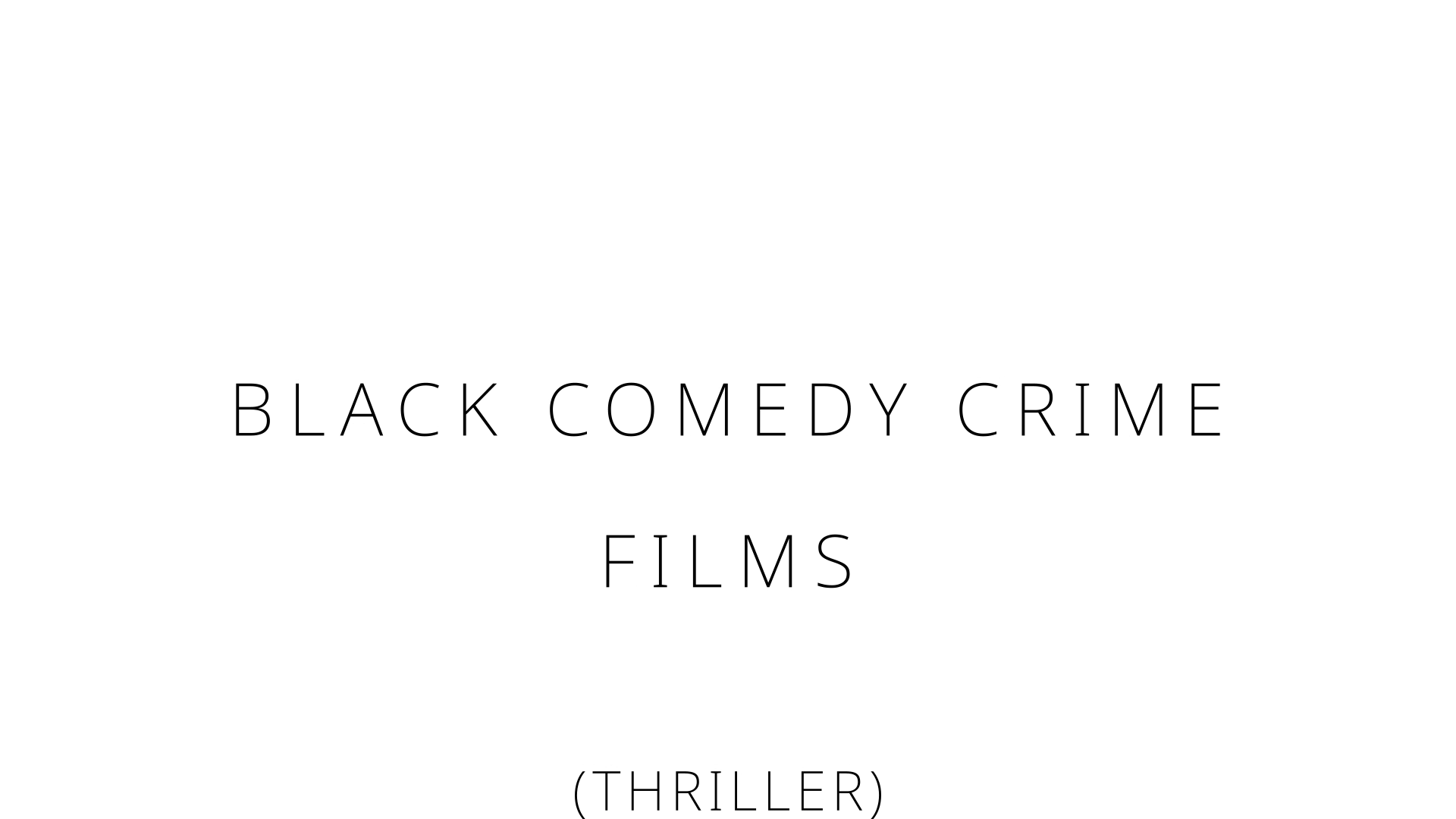 Black Comedy Crime Films