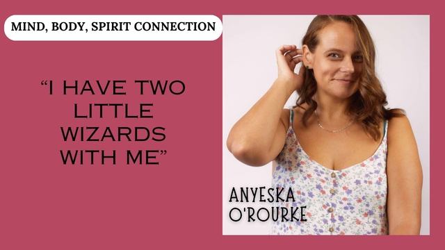 MIND, BODY, SPIRIT CONNECTION: Anyeska O'Rourke смотреть онлайн