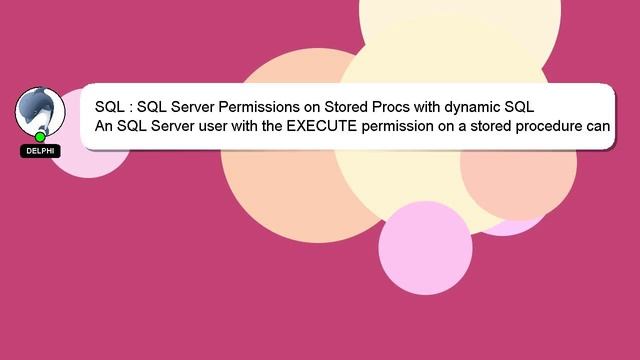 SQL : SQL Server Permissions on Stored Procs with dynamic SQL смотреть онлайн