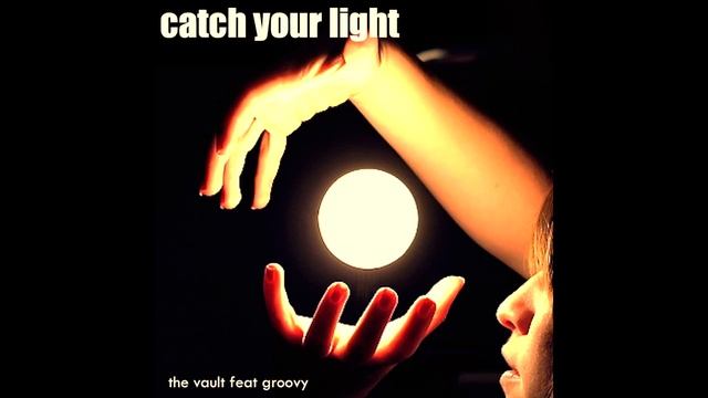 TheVault feat Groovy - Catch Your Light смотреть онлайн
