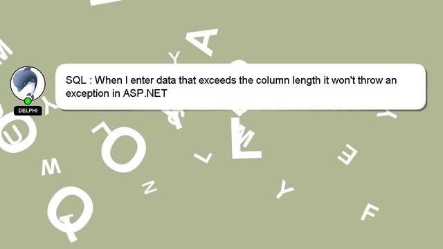 SQL : When I enter data that exceeds the column length it won't throw an exception in ASP.NET смотреть онлайн