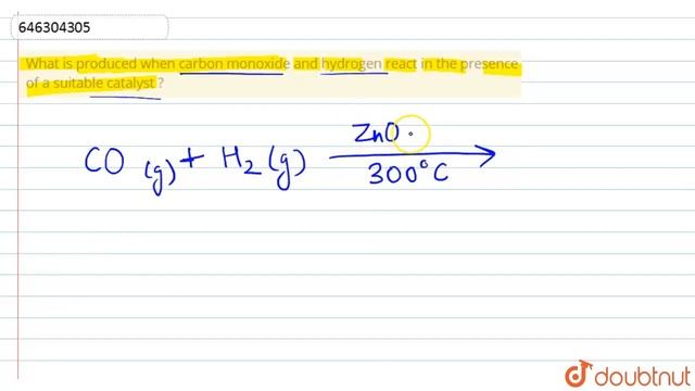 What is produced when carbon monoxide and hydrogen react in the presence of a suitable catalyst ... смотреть онлайн