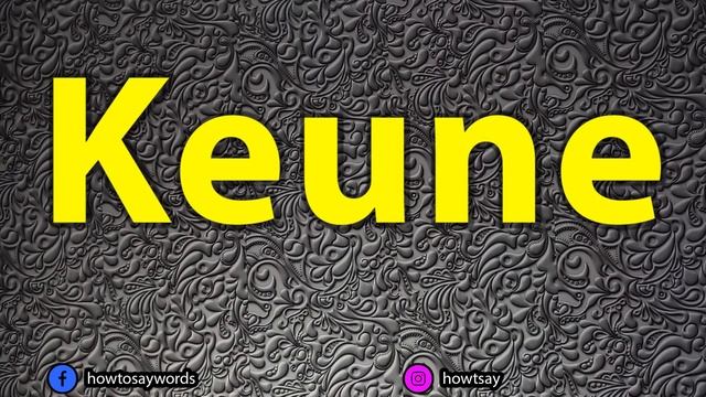 How To Pronounce Keune