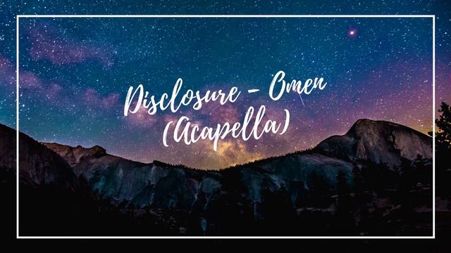 Disclosure - Omen Acapella смотреть онлайн