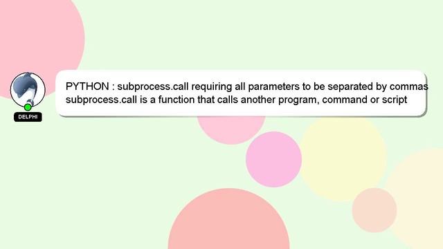 PYTHON : subprocess.call requiring all parameters to be separated by commas смотреть онлайн