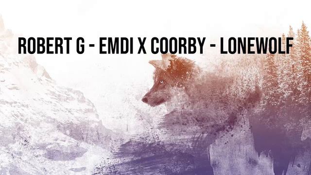 Robert G - Emdi x Coorby - Lonewolf feat Kristi Leah смотреть онлайн