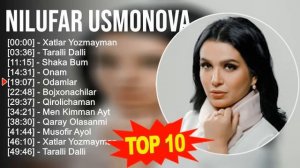 Nilufar Usmonova 2023 MIX ~ Top 10 eng yaxshi qo'shiqlar