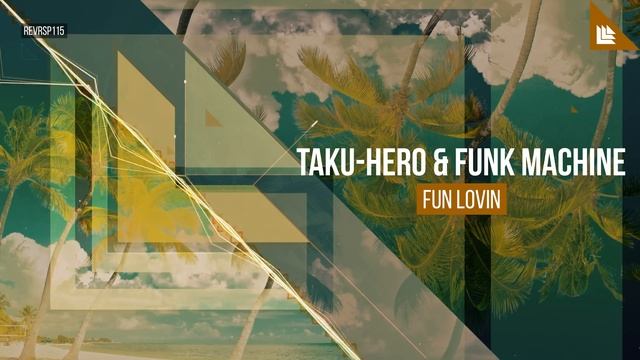 Taku-Hero & Funk Machine - Fun Lovin смотреть онлайн