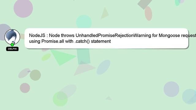 NodeJS : Node throws UnhandledPromiseRejectionWarning for Mongoose requests using Promise.all with смотреть онлайн