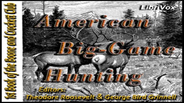 American Big-Game Hunting | George Bird Grinnell, Archibald Rogers, Arnold Hague | Animals | 2/4 смотреть онлайн