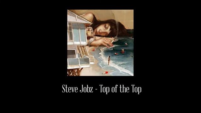 Steve Jobz - Top of the Top смотреть онлайн