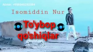 Isomiddin Nur To'ybop qo'shiqlar