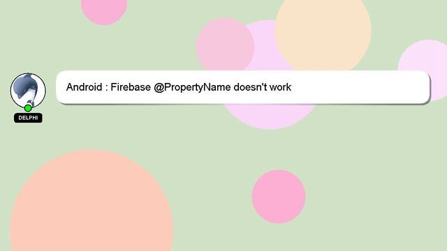 Android : Firebase @PropertyName doesn't work смотреть онлайн
