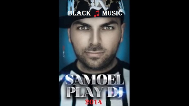 SAMOEL - Play DJ (New Music Audio 2014) смотреть онлайн