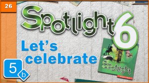 Spotlight 6. Module 5b. Audio #26