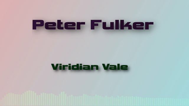 Viridian Vale - Peter Fulker смотреть онлайн