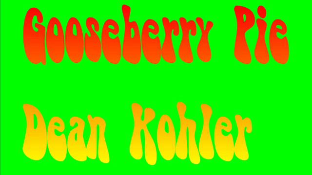 Gooseberry Pie - Dean Kohler смотреть онлайн