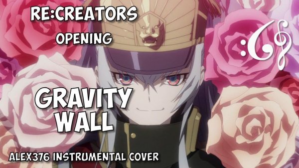 Re: CREATORS - OP1 - Gravity Wall (Alex376 Instrumental Cover)