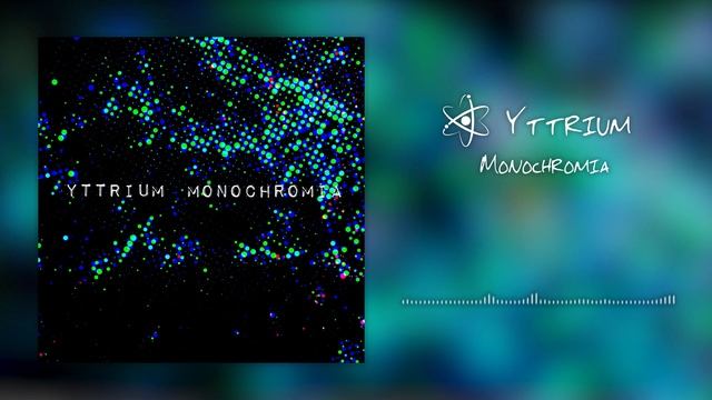 Yttrium - Monochromia смотреть онлайн