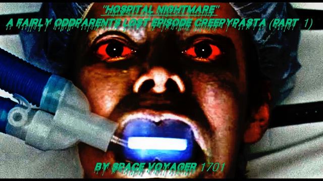 "Hospital Nightmare, Part 1" (Fairly Oddparents Lost Episode Creepypasta) By Space Voyager 1701 смотреть онлайн