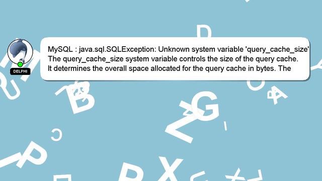 MySQL : java.sql.SQLException: Unknown system variable 'query_cache_size' смотреть онлайн