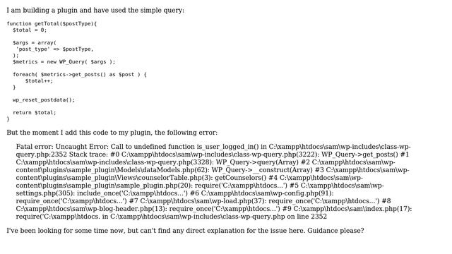 Wordpress: Why is wp_query causing an uncaught error to is_user_logged_in() not defined? смотреть онлайн