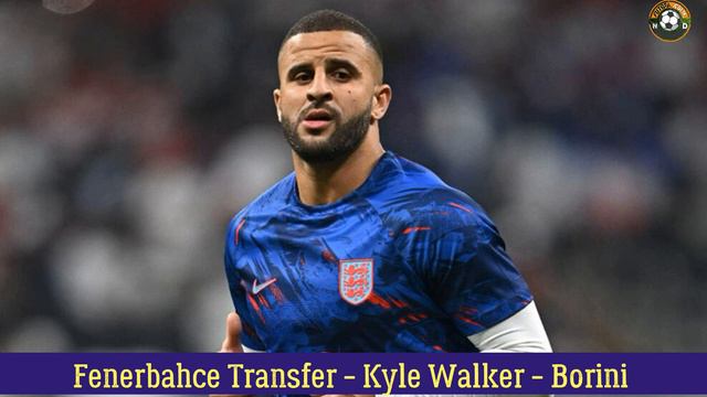 FENERBAHÇE TRANSFER 🔥Kyle Walker, Fabio Borini #fenerbahçe смотреть онлайн