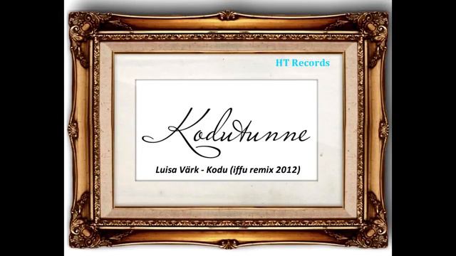 Luisa Värk - Kodu (iffu remix 2012) HD смотреть онлайн