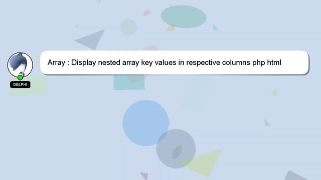 Array : Display nested array key values in respective columns php html смотреть онлайн