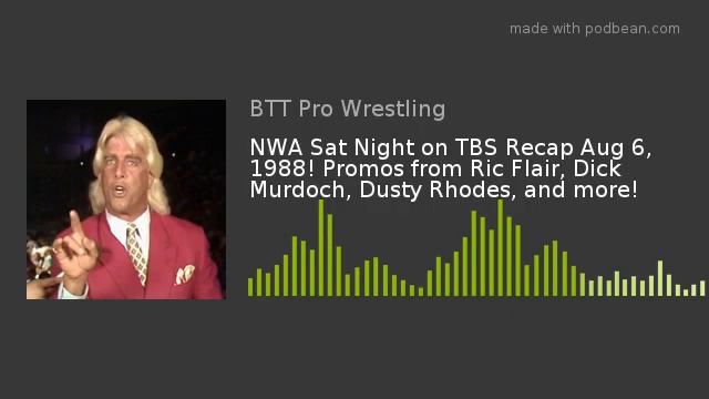 NWA Sat Night on TBS Recap Aug 6, 1988! Promos from Ric Flair, Dick Murdoch, Dusty Rhodes, and more смотреть онлайн