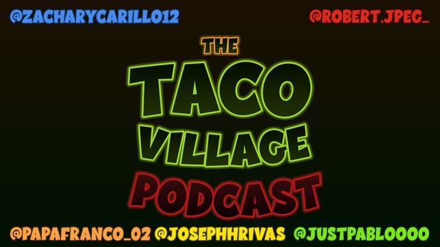 The Taco Village Podcast - Ep. 2: We Apologize in Advance w/ Joseph смотреть онлайн
