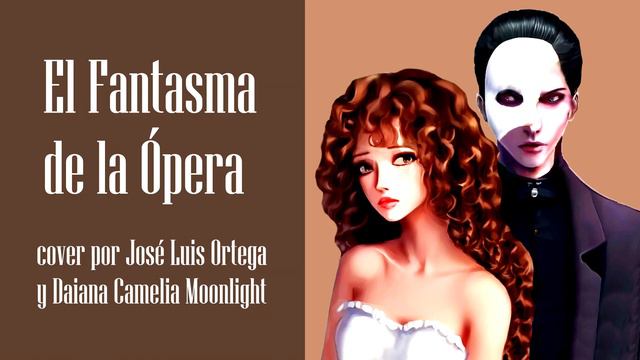El Fantasma de la Ópera 『Camelia Moonlight ft. José Ortega』Andrew Lloyd Webber смотреть онлайн