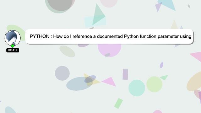 PYTHON : How do I reference a documented Python function parameter using Sphinx markup? смотреть онлайн