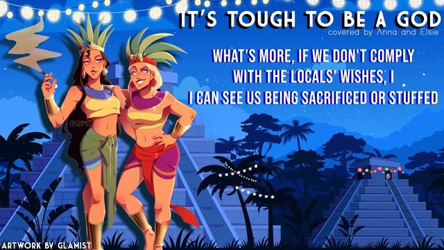 It’s Tough To Be A God -- female ver. (from Road To El Dorado) 【covered by Anna ft. Elsie Lovelock】 смотреть онлайн