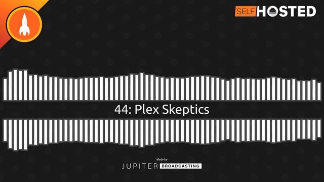 Plex Skeptics | Self-Hosted 44 смотреть онлайн