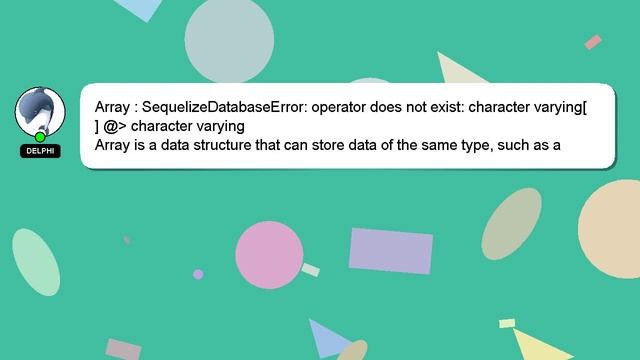 Array : SequelizeDatabaseError: operator does not exist: character varying[] @ character varying смотреть онлайн