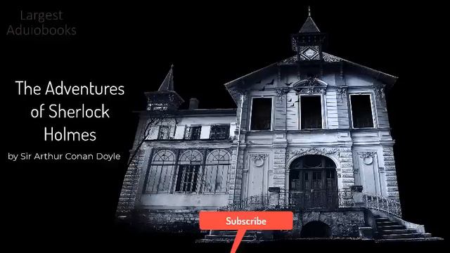 The Adventures of Sherlock Holmes Aduiobook by Sir Arthur Conan Doyle - Full Length Story смотреть онлайн