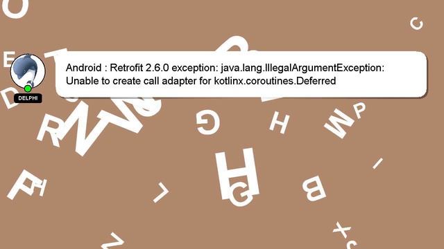 Android : Retrofit 2.6.0 exception: java.lang.IllegalArgumentException: Unable to create call adapt смотреть онлайн