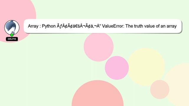 Array : Python ÃƒÂ¢Ã¢â€šÂ¬Ã¢â‚¬Å“ ValueError: The truth value of an array with more than one elemen смотреть онлайн
