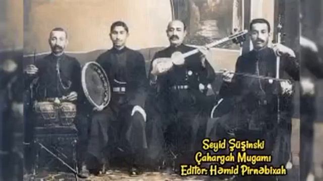 Seyid Şüşinski - Çahargah Mugamı