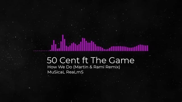 50 Cent Ft The Game - How We Do (Martin & Rami Remix) [Deep House Dance]