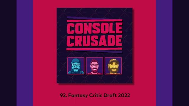 92. Fantasy Critic Draft 2022 - Console Crusade Podcast (1/12/2022) смотреть онлайн