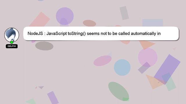 NodeJS : JavaScript toString() seems not to be called automatically in NodeJS смотреть онлайн