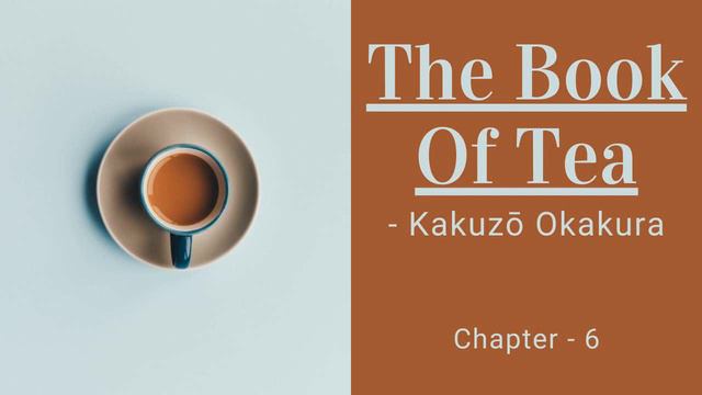 The Book of Tea Audiobook By Kakuzō Okakura First Edition | Powerful Audiobooks | Chapter - 6 смотреть онлайн