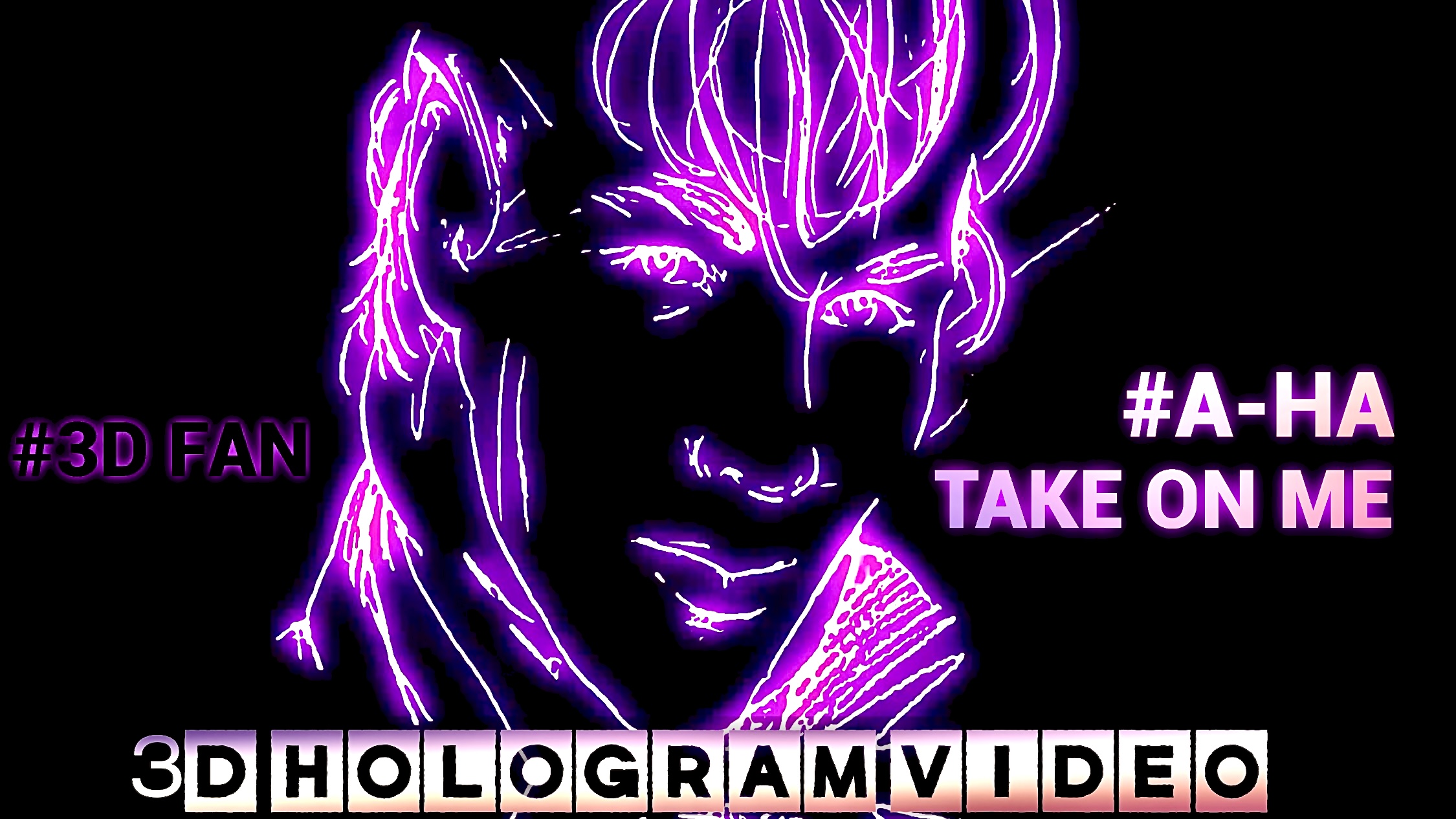 A-HA. Take On Me. 3D голограмма. Для 3D вентилятора. #3dhologramfan #hologram #4K