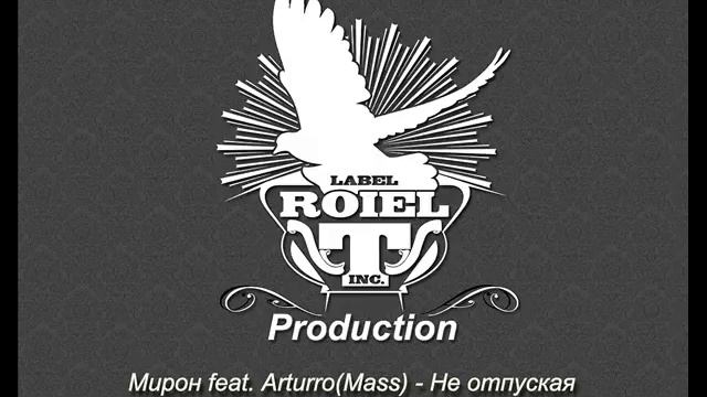 Мирон feat. Arturro(Mass)_-_Не отпуская(prod.by Roiel T. production смотреть онлайн