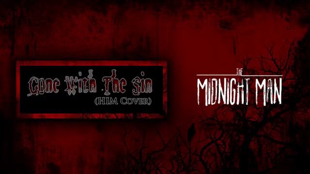 The Midnight Man - Gone With The Sin (Him Cover) смотреть онлайн