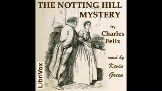 The Notting Hill Mystery by Charles Warren Adams - Section 1 (read by Kevin Green) смотреть онлайн
