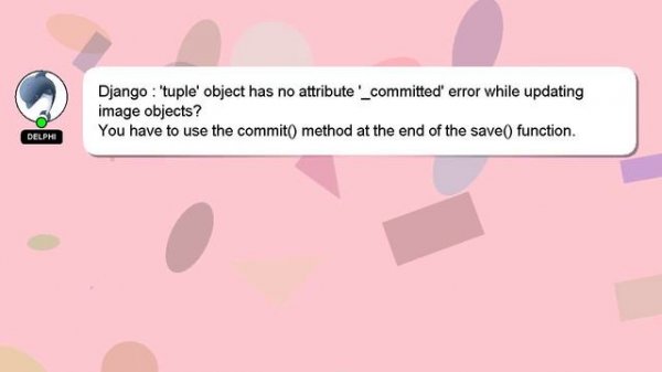 Django : 'tuple' object has no attribute '_committed' error while updating image objects?
